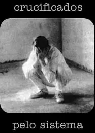 Crucificados Pelo Sistema