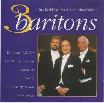 3 Baritons: Ernst Daniël Smid • Henk Poort • Marco Bakker