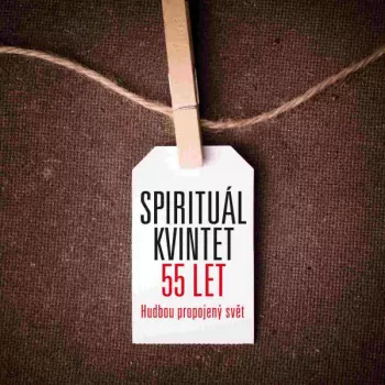 Spirituál Kvintet: 55 Let - Hudbou Propojený Svět