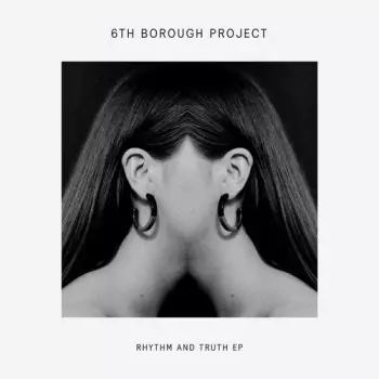 6th Borough Project: Rhythm And Truth EP