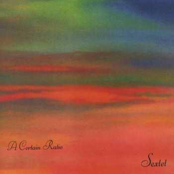 Album A Certain Ratio: Sextet