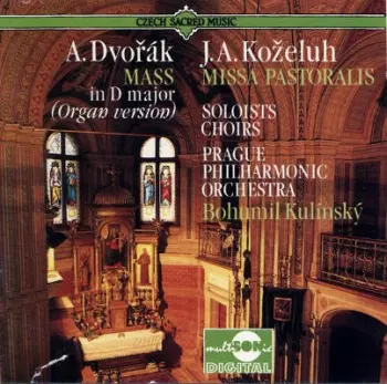 Antonín Dvořák: Mass In D Major / Missa Patoralis