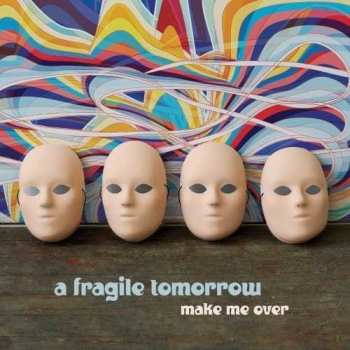 Album A Fragile Tomorrow: Make Me Over