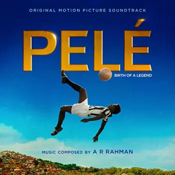 Pelé: Birth Of A Legend (Original Motion Picture Soundtrack)