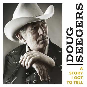 CD Doug Seegers: A Story I Got To Tell