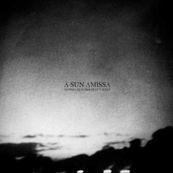 Album A-Sun Amissa: Desperate In Her Heavy Sleep