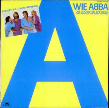 LP ABBA: A Wie ABBA (Die Grössten Erfolge Von »Waterloo« Bis »Super Trouper«)