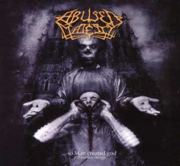 2CD Abused Majesty: ...So Man Created God In His Own Image DIGI