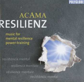 Album Acama: Resilienz-music For Mental Resilience Power Trai