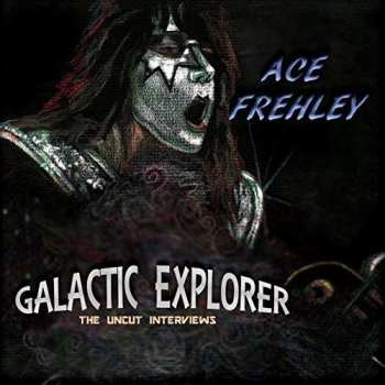 Album Ace Frehley: Galactic Explorer - The Uncut Interviews