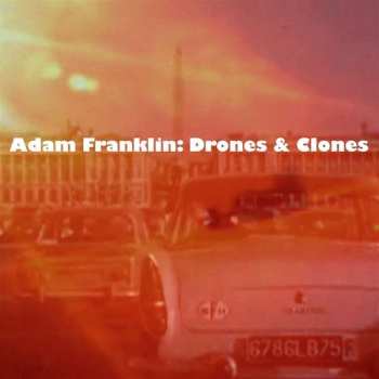 LP Adam Franklin: Drones And Clones: 10 Songs No Words CLR
