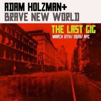 Album Adam Holzman & Brave New World: The Last Gig 