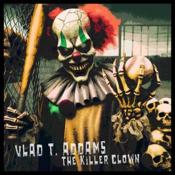 CD Addams,vlad T.: Killer Clown