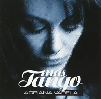 Adriana Varela: Más Tango