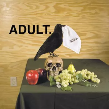 ADULT.: D.U.M.E.