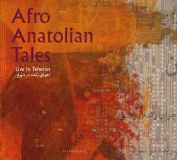 CD Afro Anatolian Tales: Live In Teheran
