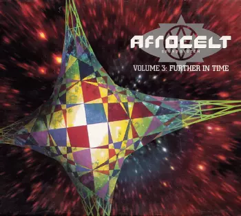 Afro Celt Sound System: Volume 3: Further In Time
