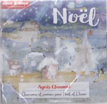 Agnès Chaumié: Noël - Chansons Et Poèmes Pour Noël Et L'hiver