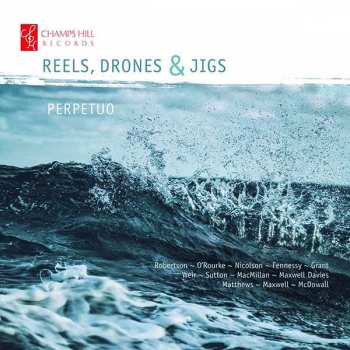 CD Ensemble Perpetuo: Reels, Drones and Jigs 