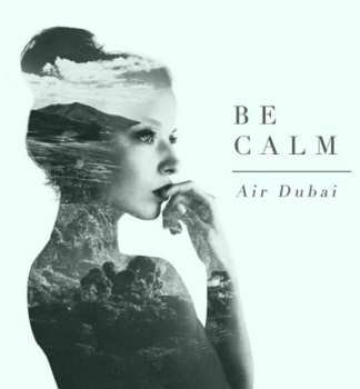 CD Air Dubai: Be Calm