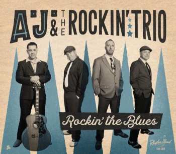 Album A.J. & The Rockin' Trio: Rockin' The Blues