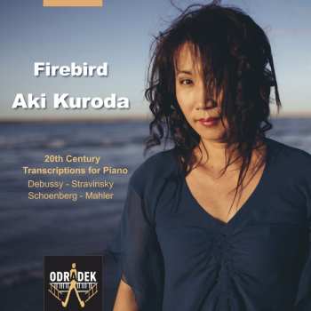 Album Aki Kuroda: Firebird (20th Century Transcriptions For Piano)