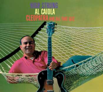 CD Al Caiola: High Strung /Cleopatra and All That Jazz