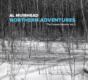 Northern Adventures The Canada Sessions Vol. 1