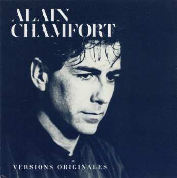 Album Alain Chamfort: Le Meilleur D'Alain Chamfort (Versions Originales)