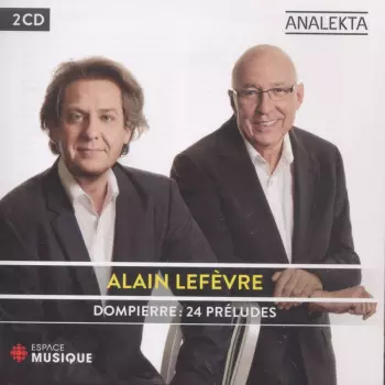 Alain Lefèvre: Dompierre - 24 Préludes