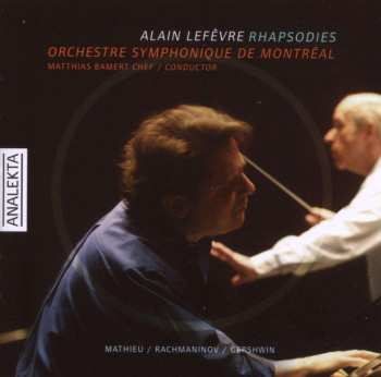 CD Alain Lefèvre: Rhapsodies