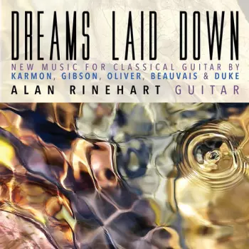 Alan Rinehart: Dreams Laid Down