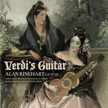 Johann Kaspar Mertz: Verdi's Guitar (Fantasies For Solo Guitar Based On Operas By Giuseppe Verdi)