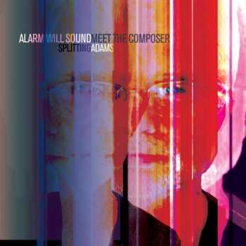 Album Alarm Will Sound: Splitting Adams
