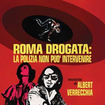 2LP Albert Verrecchia: Roma Drogata: La Polizia Non Puo' Intervenire (Original Soundtrack) CLR | LTD