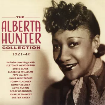 Alberta Hunter: The Alberta Hunter Collection 1921-40