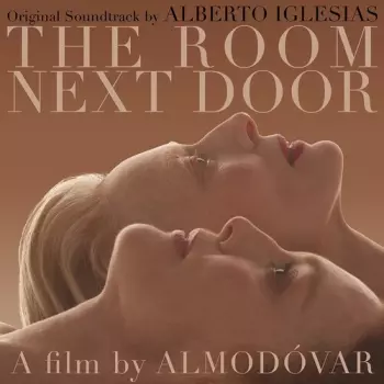 Alberto Iglesias: The Room Next Door (Original Soundtrack)