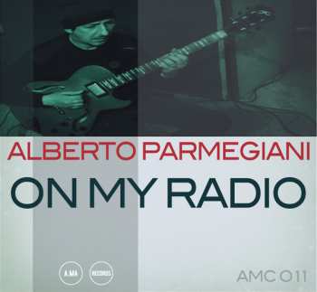 CD Alberto Parmegiani: On My Radio