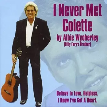 Albie Wycherley: I Never Met Colette
