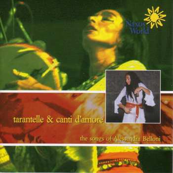CD Alessandra Belloni: Tarantelle & Canti D'amore (The Songs Of Alessandra Belloni)