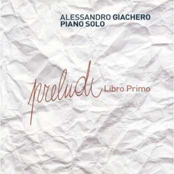 Album Alessandro Giachero: Preludi, Libro Primo