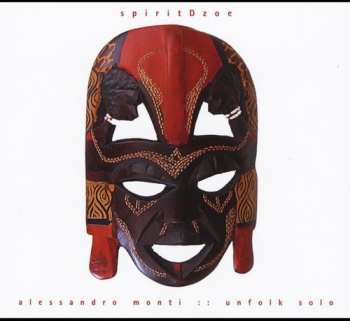 Album Alessandro Monti: Spiritdzoe :: Unfolk Solo