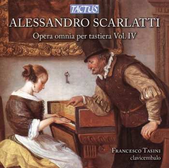 Album Alessandro Scarlatti: Opera Omnia Per Tastiera Vol. IV = Complete Keyboard Works Vol. IV