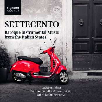 CD La Serenissima: Settecento: Baroque Instrumental Music From The Italian States