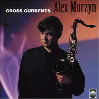 Alex Murzyn: Cross Currents