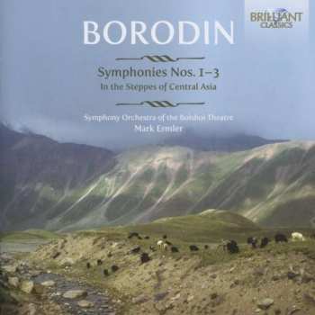2CD Alexander Borodin: Symphonies Nos. 1-3/In The Steppes Of Central Asia