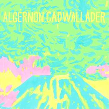 Album Algernon Cadwallader: Trying Not To Have A Thought