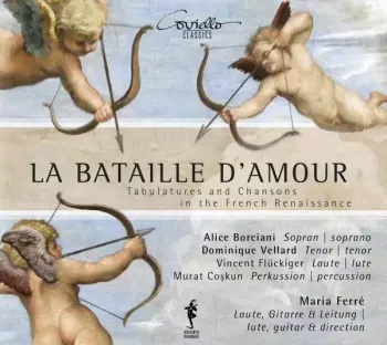 Dominique Vellard: La Battaille D'Amour - Tabulatures And Chansons In The French Renassiance