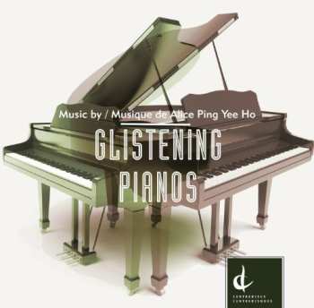 Album Alice Ping Yee Ho: Glistening Pianos