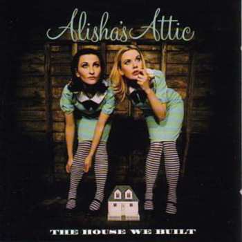 Album Alisha's Attic: The House We Built